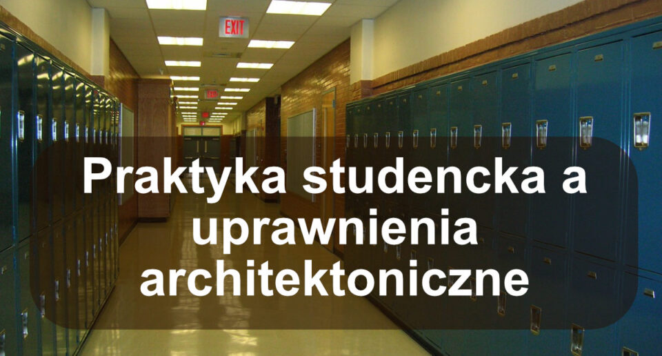 praktyka studencka a uprawnienia architektoniczne