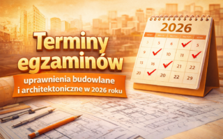 terminy egzaminów na uprawnienia budowlane i architektoniczne 2026